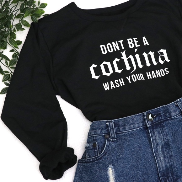 Tops - *LIMITED QTY* ‘Don't Be A Cochina' Sweatshirt